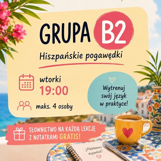 HISZPAŃSKIE POGAWĘDKI B2 (mini kurs konwersacyjny 7 lekcji) 21.07-1.09