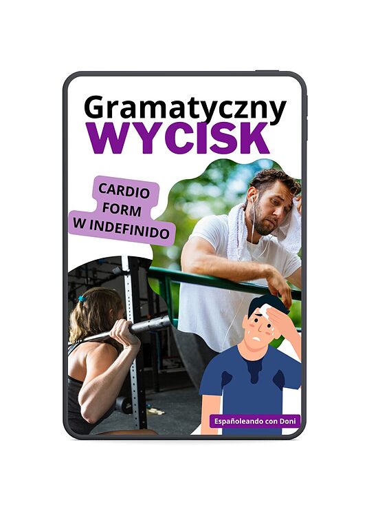 Gramatyczny wycisk - INDEFINIDO od A2